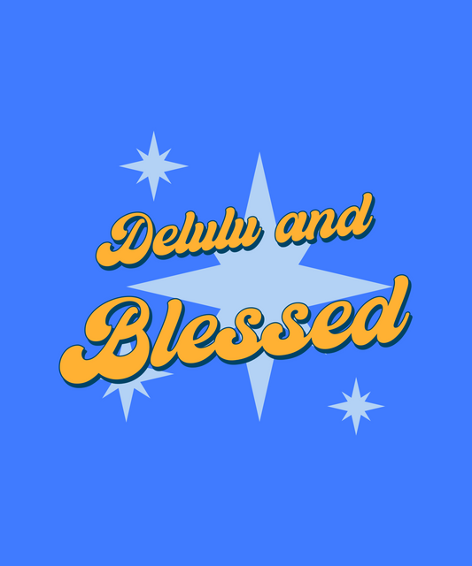 DELULU & BLESSED